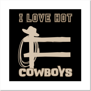 I Love Hot Cowboys Posters and Art